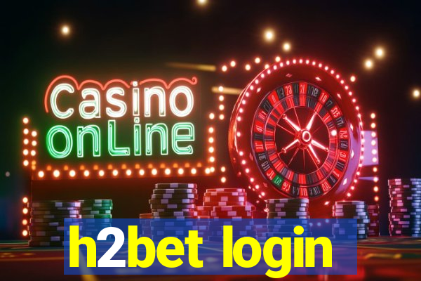 h2bet login